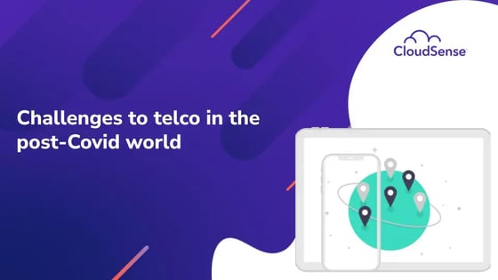 Challenges to telco in the post-Covid world
