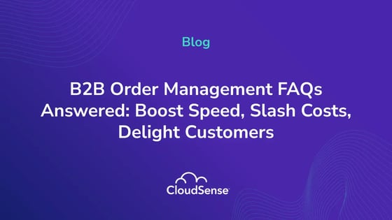 B2B Order Management FAQs Answered: Boost Speed, Slash Costs, Delight Customers