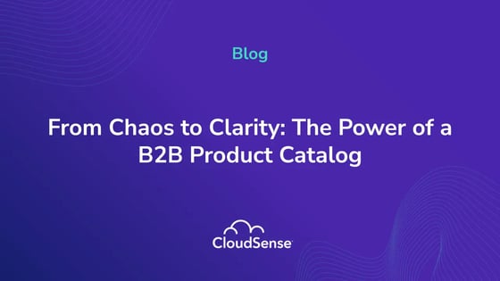 From Chaos to Clarity: The Power of a B2B Product Catalog