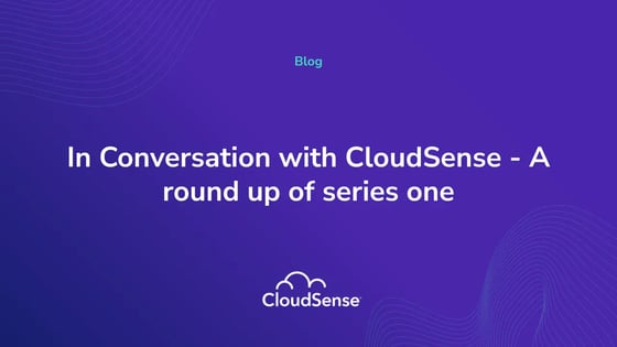 In conversation with cloudsense - a round up of series one