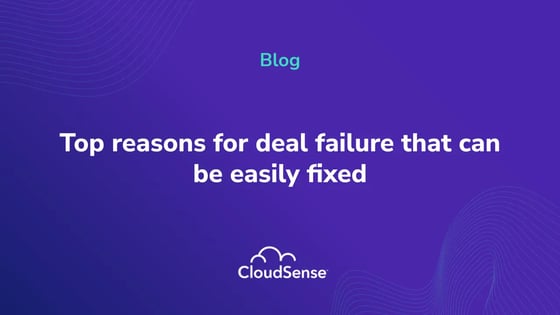 Top reasons for deal failure that can be easily fixed