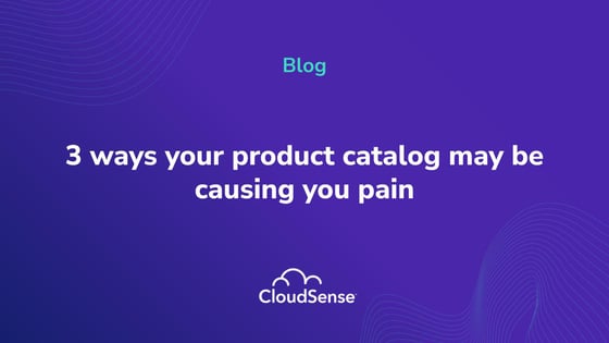 3 ways your product catalog may be causing you pain