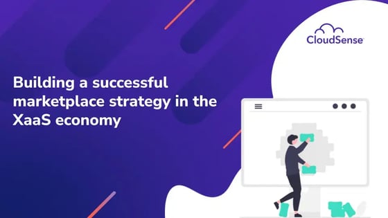 Building a successful marketplace strategy in the XaaS economy