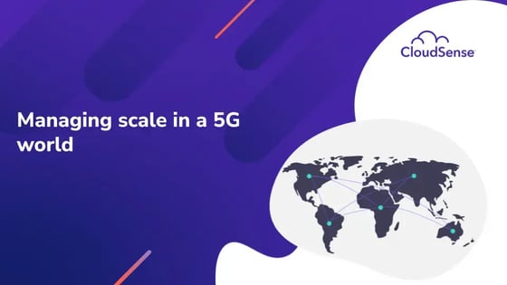 Managing scale in a 5G world