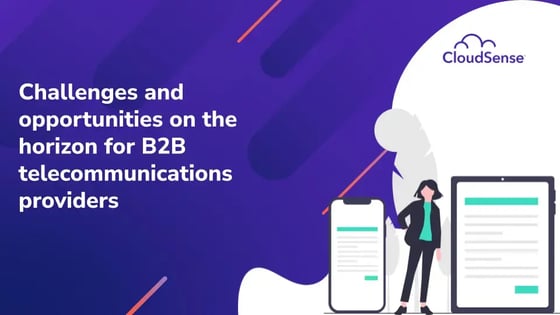 Challenges and opportunities on the horizon for B2B telecommunications providers