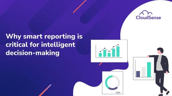 Why smart reporting is critical for intelligent decision-making