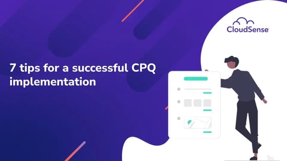 7 tips for a successful CPQ implementation