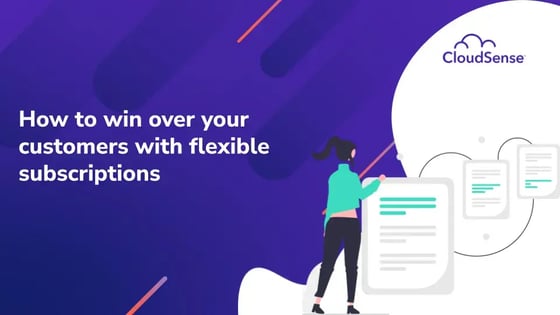 How to win over your customers with flexible subscriptions