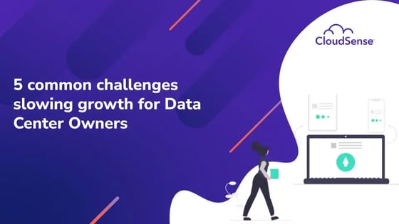 5 common challenges slowing growth for Data Center Owners