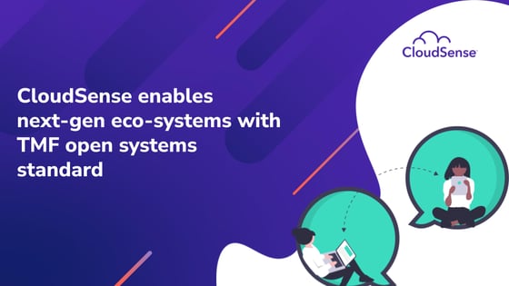 CloudSense enables next-gen eco-systems with TMF open systems standard