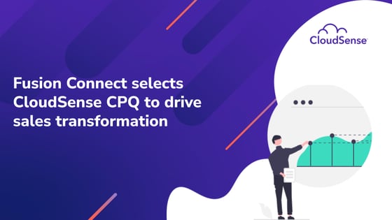 Fusion Connect selects CloudSense CPQ to drive sales transformation