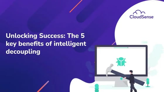 Unlocking success: The 5 key benefits of intelligent decoupling