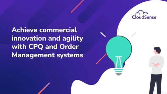 Achieve commercial innovation and agility with CPQ and Commercial Order Management systems