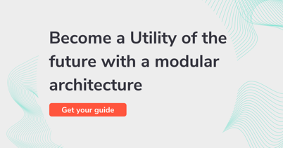 Become a Utility of the future with a modular architecture 1